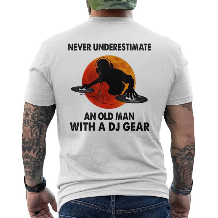 Funny Never Underestimate An Old Man With A Dj Gear Old Man Funny Gifts Mens Back Print T-shirt