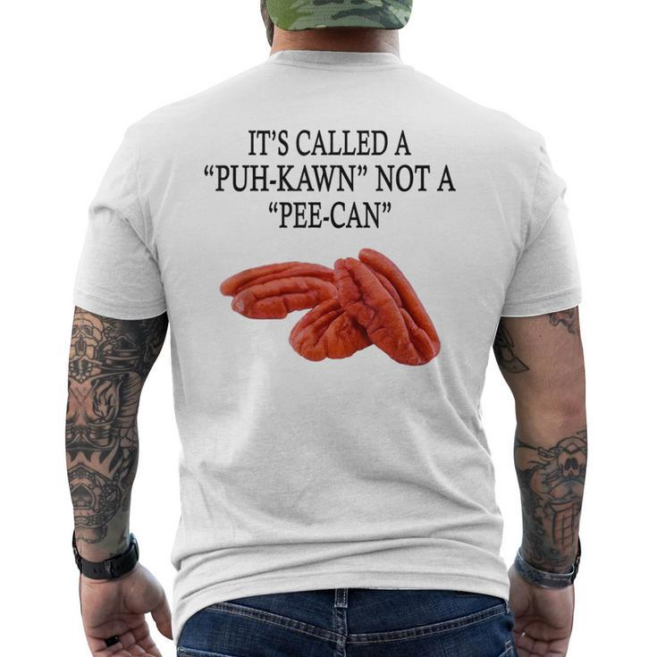 Funny Pecan Lovers Its Called A Puh-Kawn Not A Pee-Can Mens Back Print T-shirt