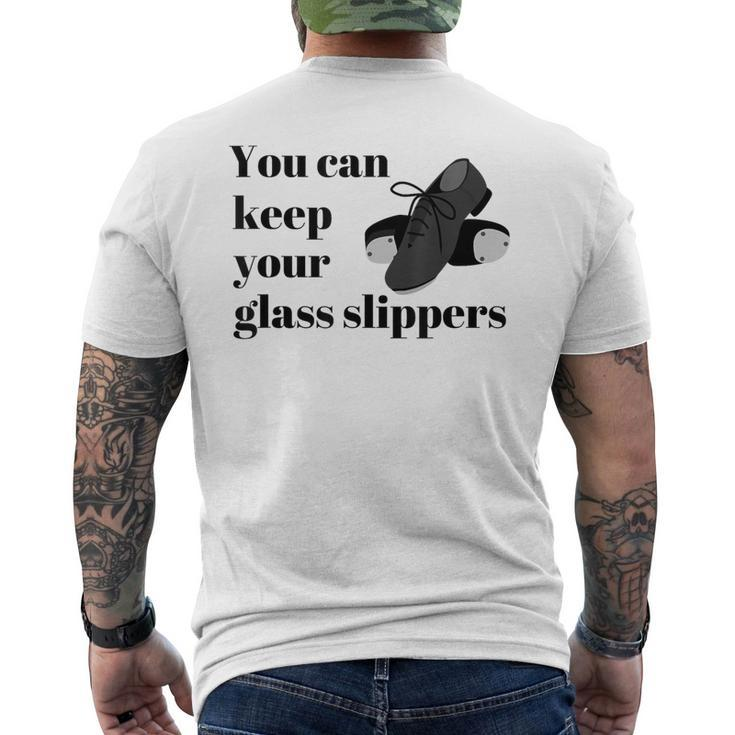 Tap Dance Recital Keep Your Glass Slippers Men's T-shirt Back Print