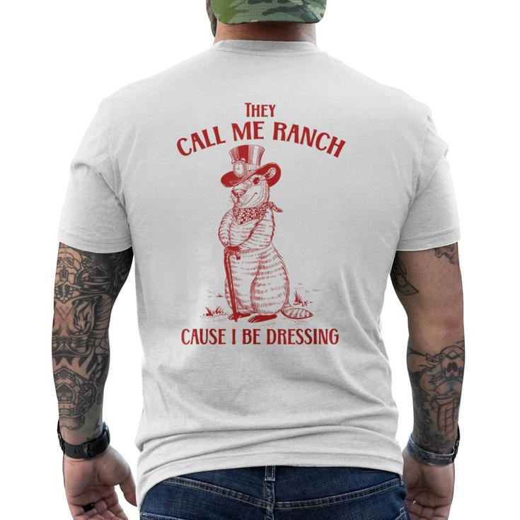 Funny Vintage They Call Me Ranch Cause I Be Dressing Meme Mens Back Print T-shirt