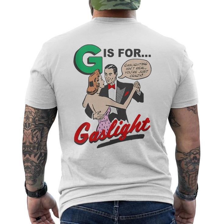 G Is For Gaslight Gaslighting Isn’T Real  Mens Back Print T-shirt