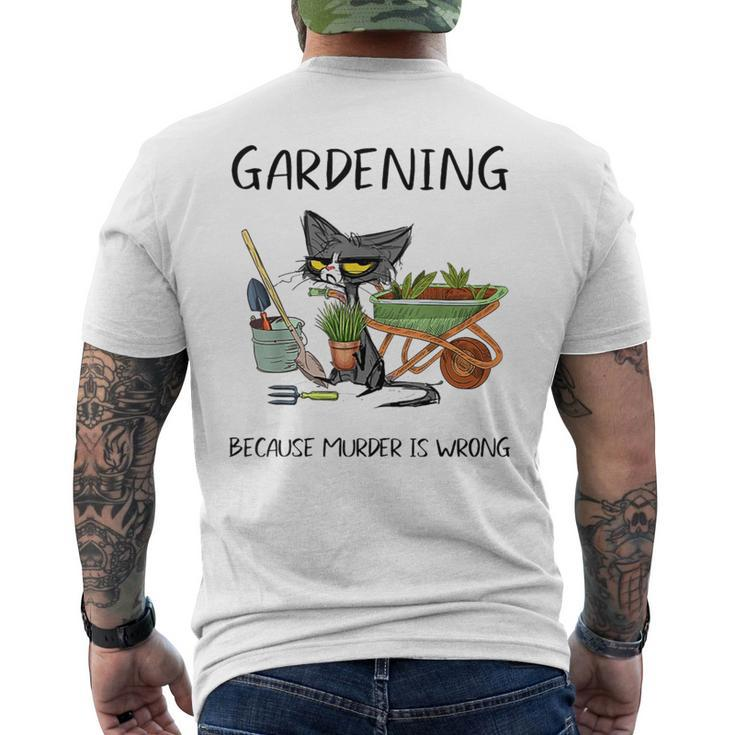 Gardening Because Murder Is Wrong Cat Gardening Men's T-shirt Back Print