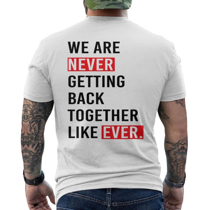 We Are Never Getting Back Together Like Ever Men's T-shirt Back Print
