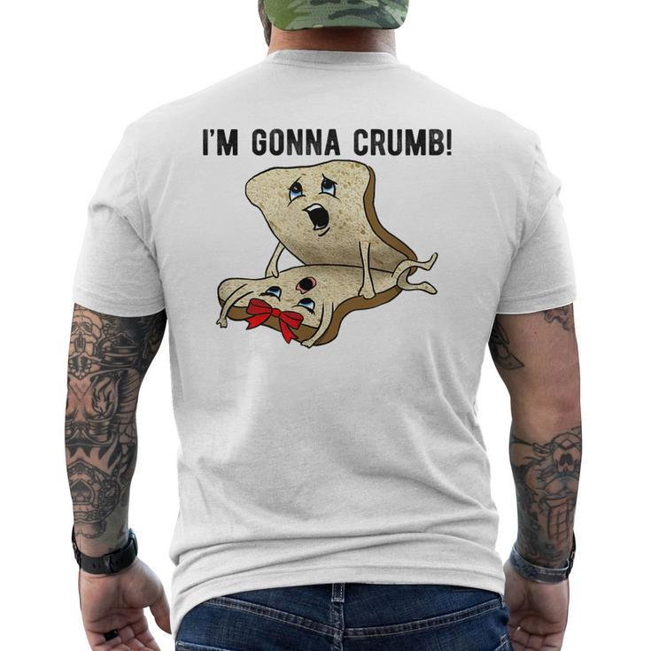 Im Gonna Crumb Two Pieces Of Bread Having Sex The Original Men's Back Print T-shirt