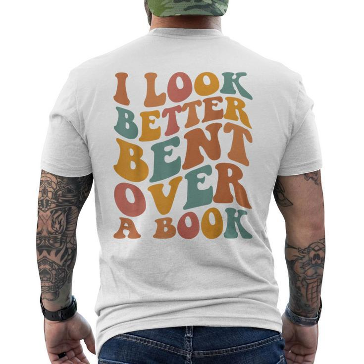 Groovy I Look Better Bent Over A Book Funny Book Readers Mens Back Print T-shirt