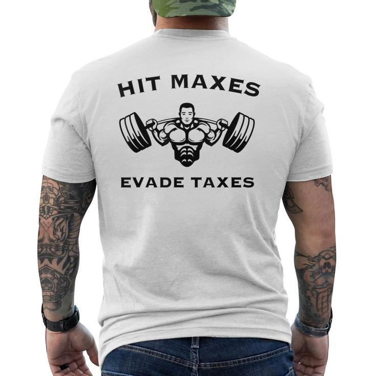 Hit Maxes Evade Taxes Funny Gym Fitness Lifting Workout  Mens Back Print T-shirt
