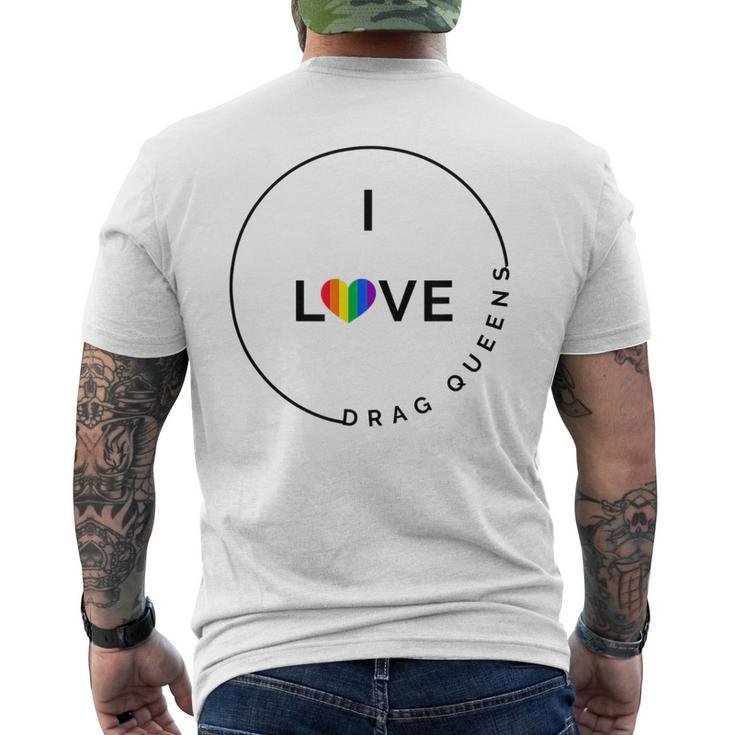 I Love Drag Queens  Support Drag Lgbtq Pride  Mens Back Print T-shirt