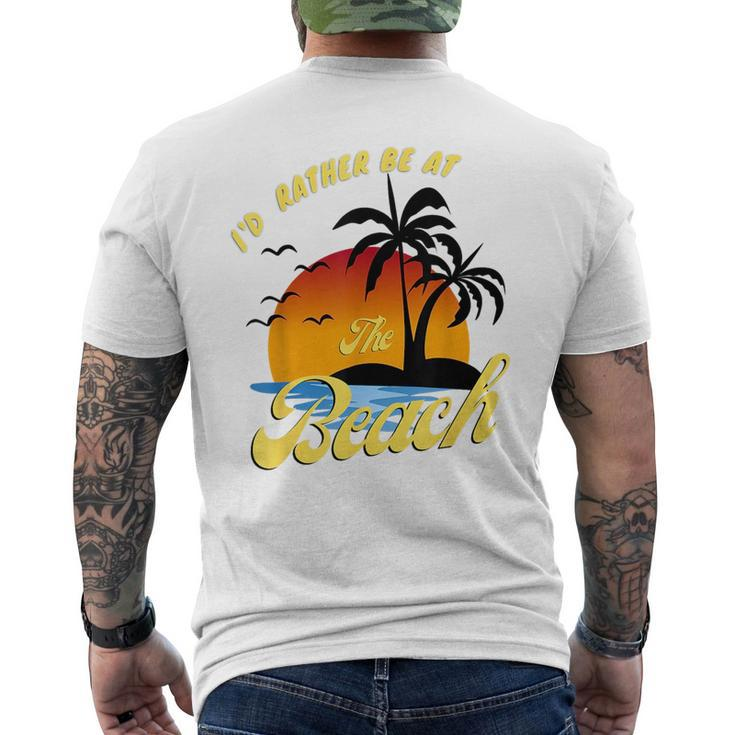 Id Rather Be At The Beach Summer Vacation Ideas Beach Lover  Mens Back Print T-shirt