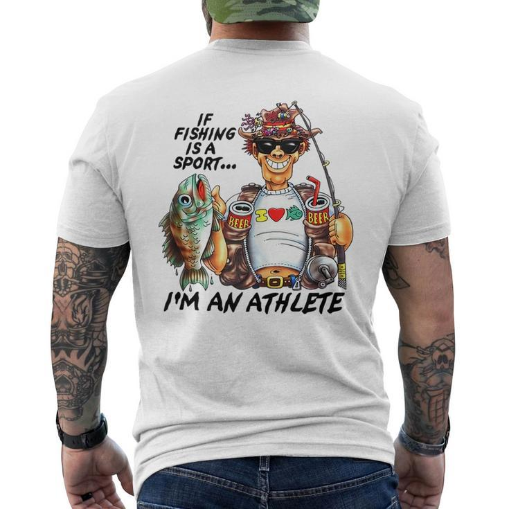 If Fishing Is A Sport Im An Athlete Funny Fishing Lovers  Men's Crewneck Short Sleeve Back Print T-shirt