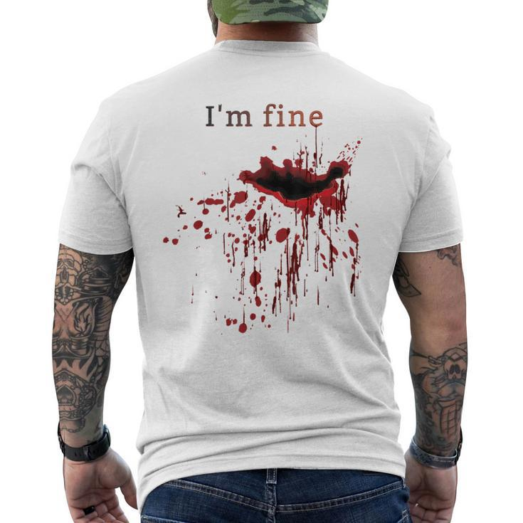 I'm Fine Bloody Wound Bleeding Red Blood Splatter Injury Gag Gag Men's T-shirt Back Print