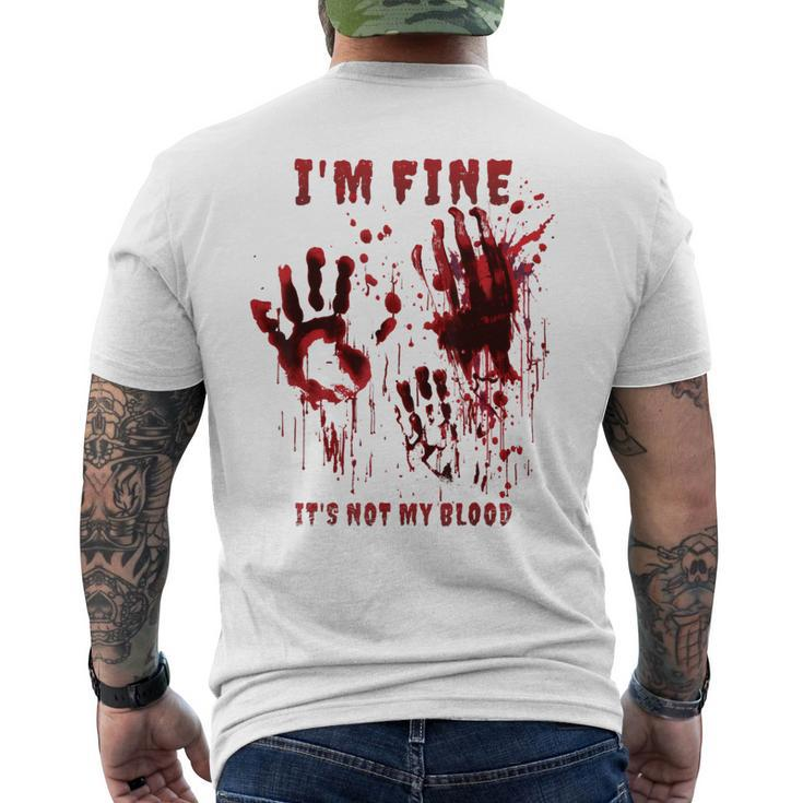 I'm Fine It's Not My Blood Stain Bloody Hand Blood Splatter Men's