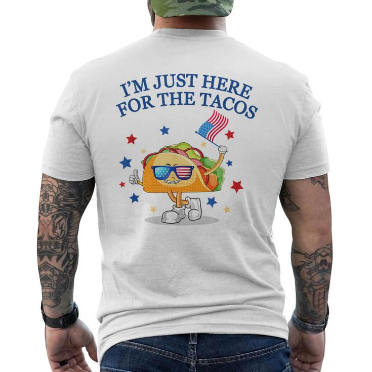 Im Just Here For The Tacos TacosFunny Fourth Of July Tacos Funny Gifts Mens Back Print T-shirt