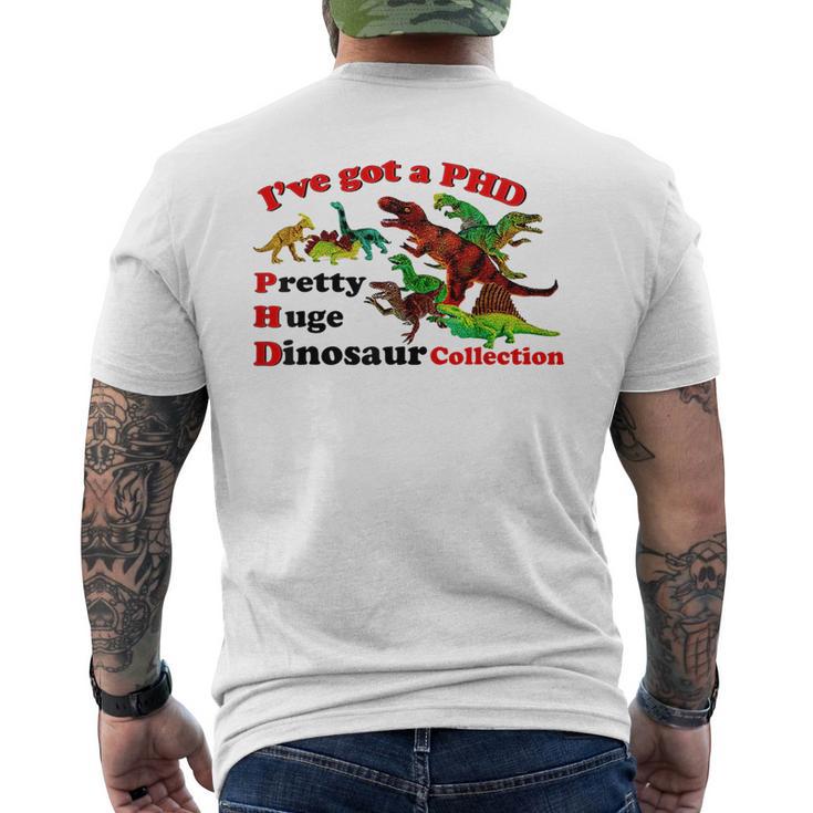 I’Ve Got A Phd Pretty Huge Dinosaur Collection Mens Back Print T-shirt