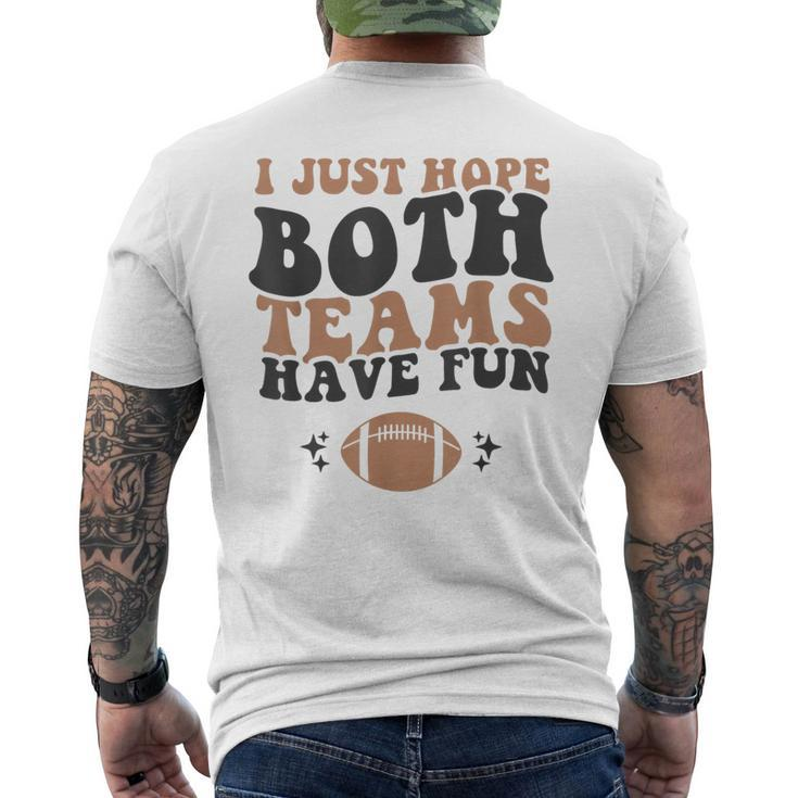 I Just Hope Both Teams Have Fun American Football Men's T-shirt Back Print