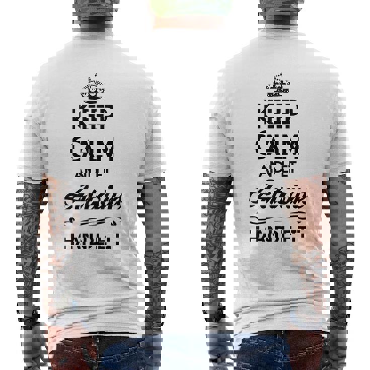 Keep Calm And Let Antoine Handle It Name Men's T-shirt Back Print