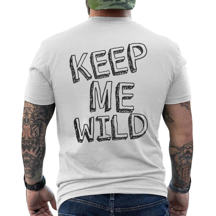 Keep Me Wild - Funny  Mens Back Print T-shirt