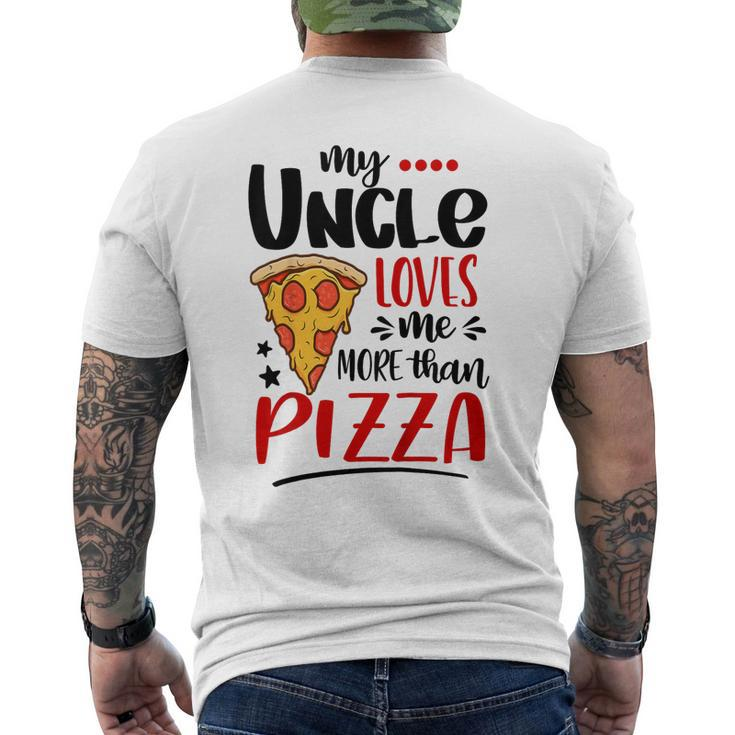 Kids My Uncle Loves Me More Than Pizza Lover Gift For Girls Boys  Mens Back Print T-shirt