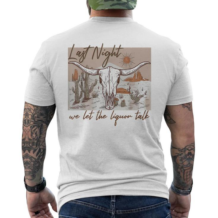 Last-Night We Let The Liquor Talk Cow Skull Western Country  Mens Back Print T-shirt