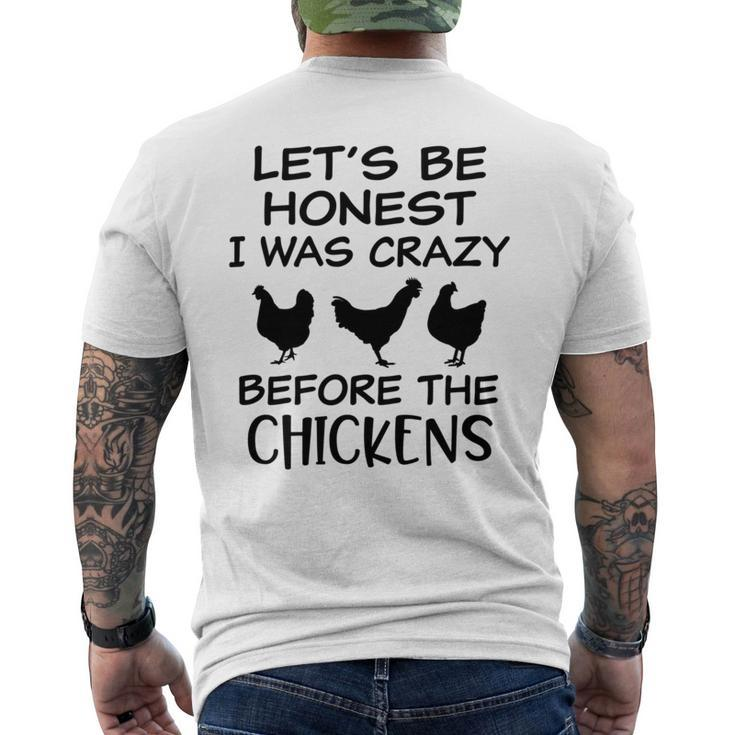 Lets Be Honest I Was Crazy Before The Chickens Funny Farm Farm Gifts Mens Back Print T-shirt