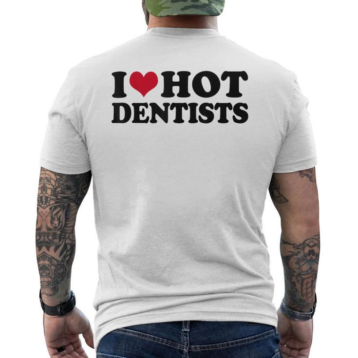 I Love Dentists Men's T-shirt Back Print