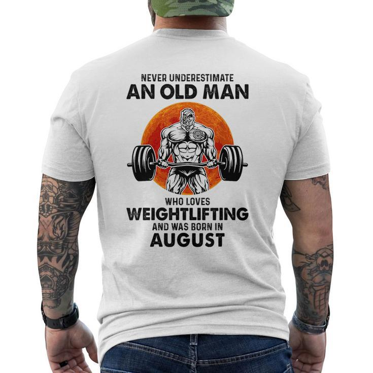 Never Underestimate An Old Man Loves Weightlifting August Mens Back Print T-shirt