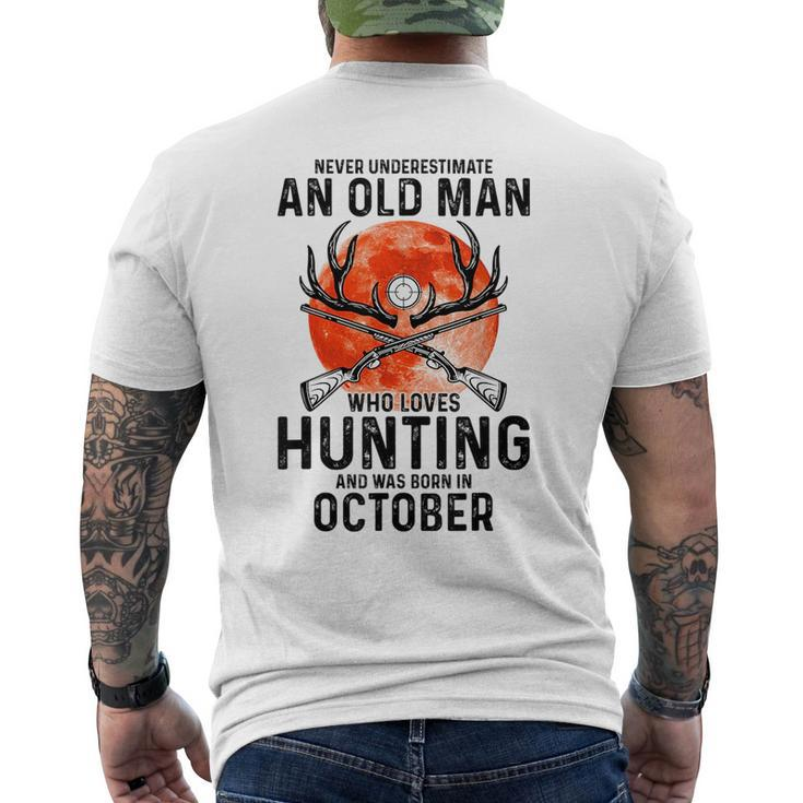Never Underestimate An Old Man Who Loves Hunting October Gift For Mens Mens Back Print T-shirt