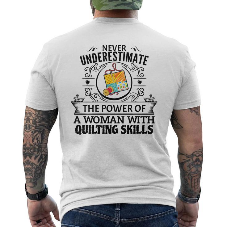 Never Underestimate The Power Of A Woman With Quilting Skill Quilting Funny Gifts Mens Back Print T-shirt