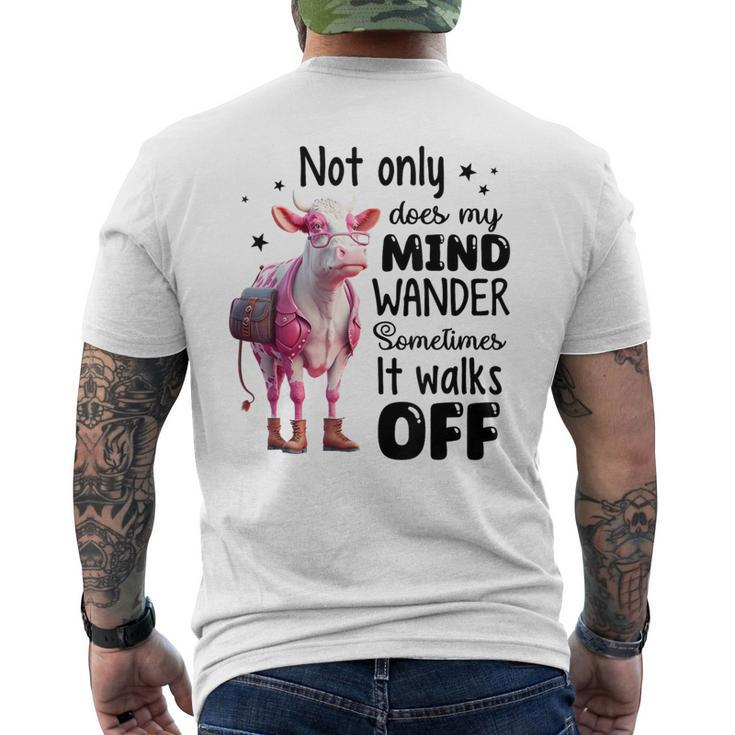 Not Only Does My Mind Wander Sometimes It Walks Off Men's T-shirt Back Print