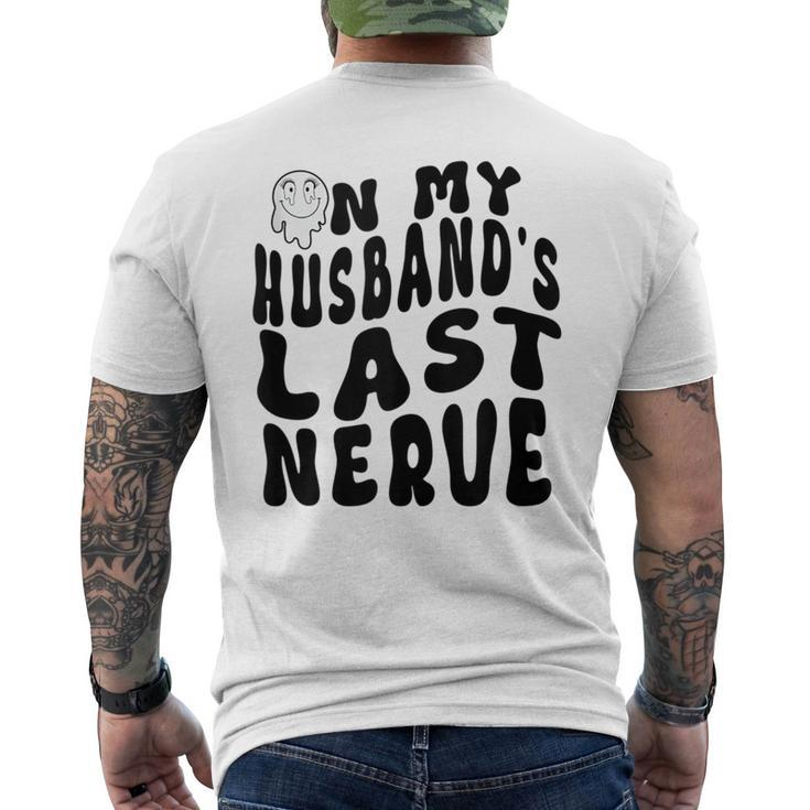 On My Husbands Last Nerve Funny Husband Quote  Funny Gifts For Husband Mens Back Print T-shirt