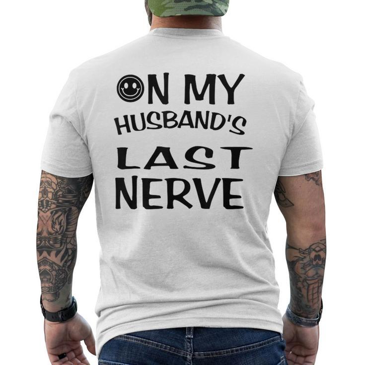 On My Husbands Last Nerve Funny Husbands  Mens Back Print T-shirt