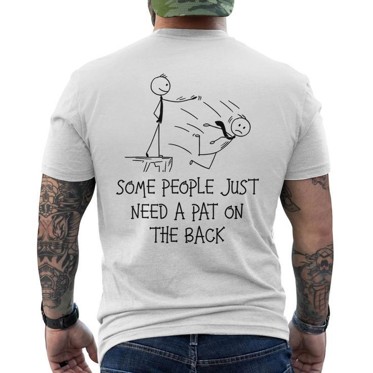 Pat On The Back Some People Just Need Apat On The Back Men's T-shirt Back Print