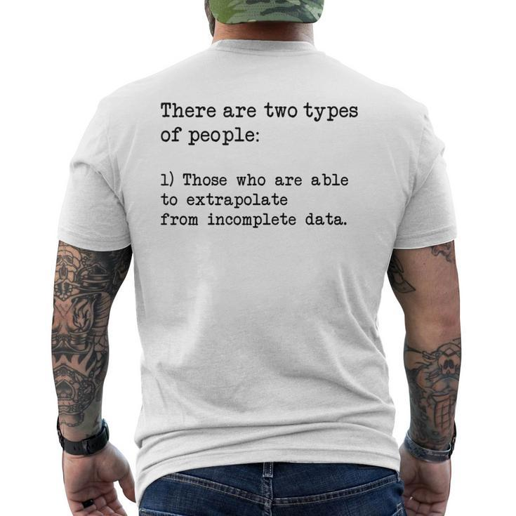There Are Two Types Of People Extrapolate Incomplete Data 2 Men's Back Print T-shirt