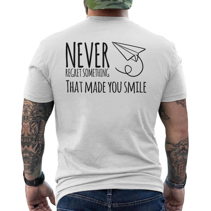 Never Regret Something That Made You Smile Men's T-shirt Back Print