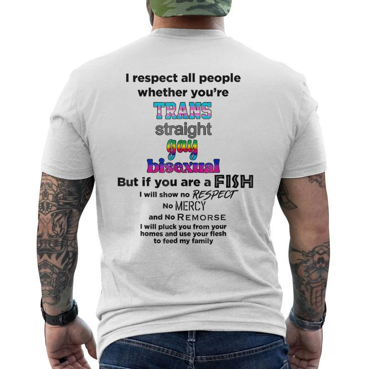 I Respect All People Whether Youre Trans Straight Gay  Mens Back Print T-shirt