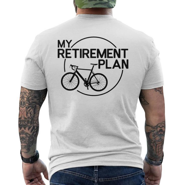 My Retirement Plan Bicycle Bike Retirement Bicycle Men's T-shirt Back Print