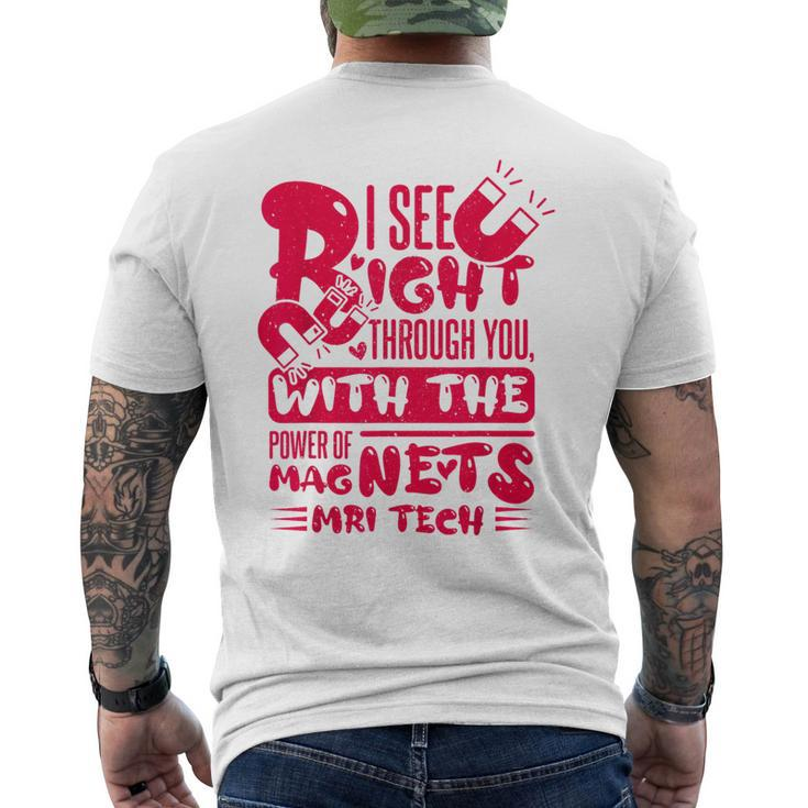 I See Right Through You With The Power Of Magnets Mri Tech Men's T-shirt Back Print