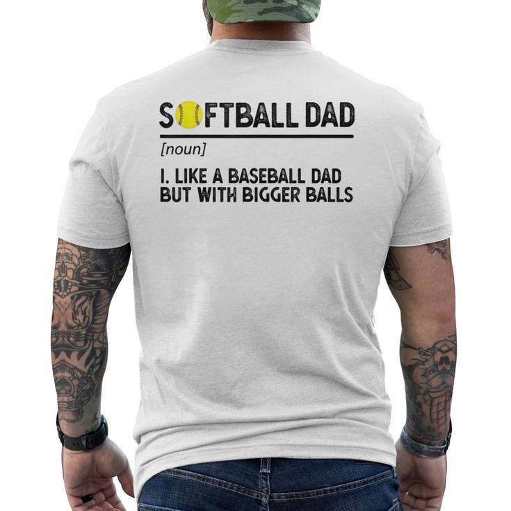 Softball Dad Like A Baseball But With Bigger Balls Funny Gifts For Dad Mens Back Print T-shirt