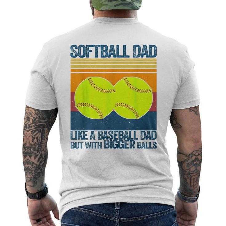 Softball Dad Like A Baseball Dad But With Bigger Balls Gifts Funny Gifts For Dad Mens Back Print T-shirt