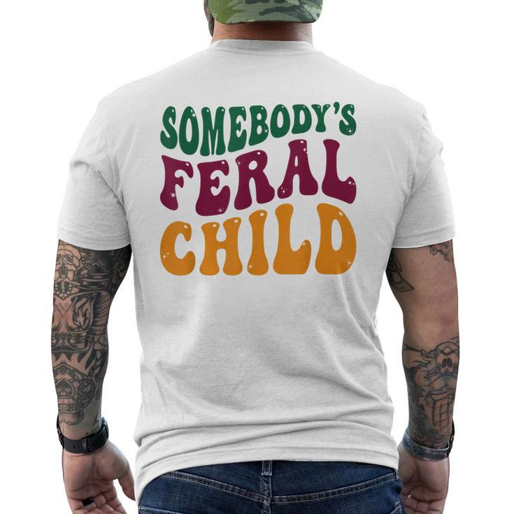 Somebodys Feral Child - Child Humor  Mens Back Print T-shirt