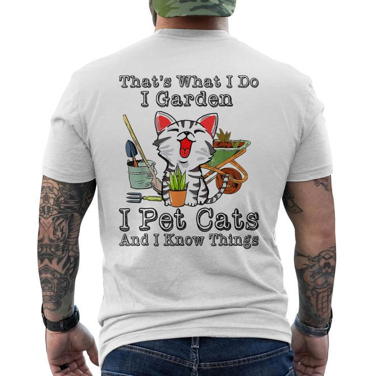 Thats What I Do I Garden I Pet Cats And I Know Things Men's T-shirt Back Print