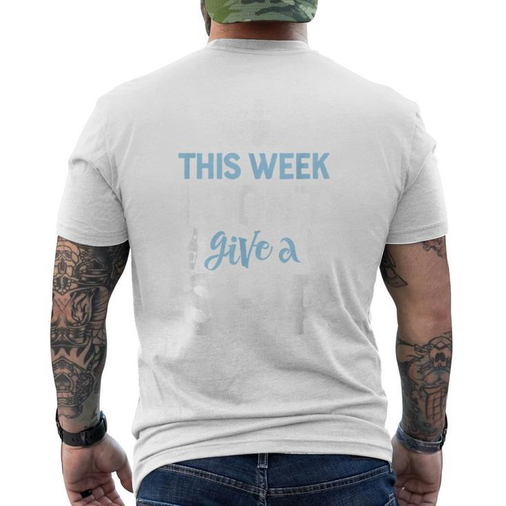 This Week I Dont Give A Ship T  Cruise Trip Vacation Cruise Funny Gifts Mens Back Print T-shirt