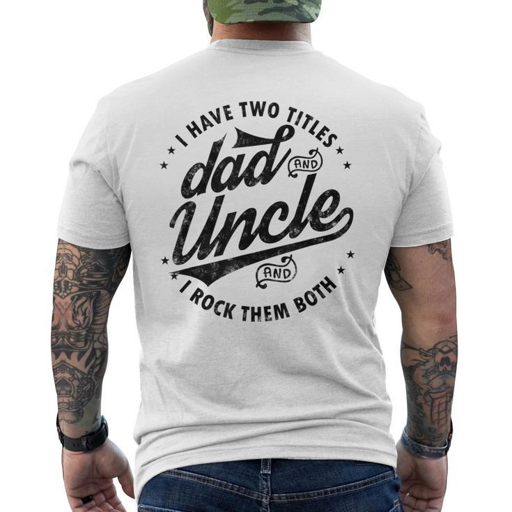 I Have Two Titles Dad And Uncle I Rock Them Both Uncle Men's Back Print T-shirt