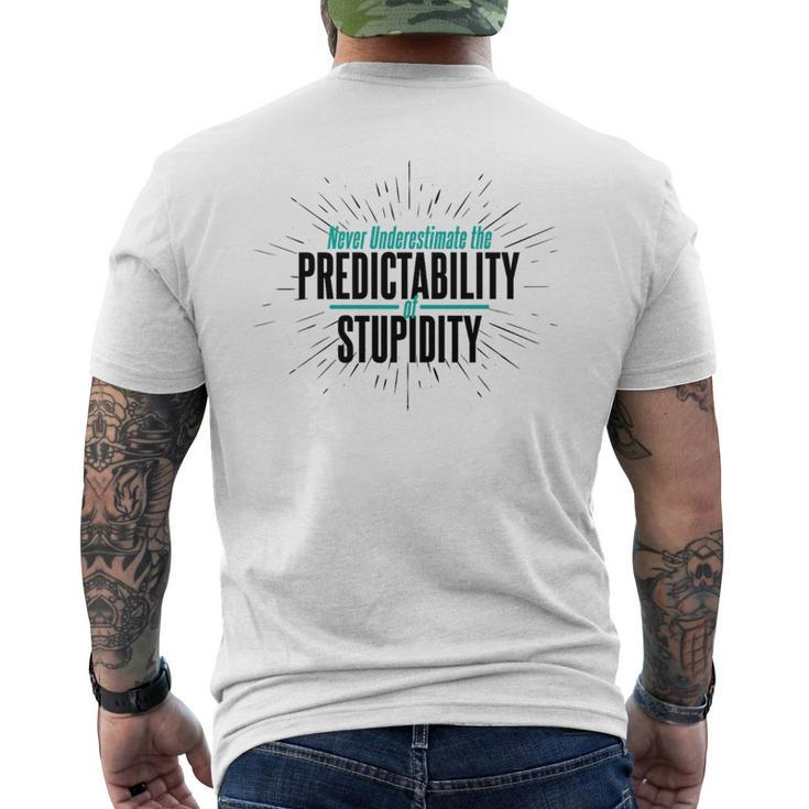 Never Underestimate The Predictability Of Stupidity Quote Men's T-shirt Back Print