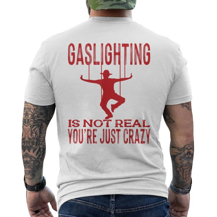 Vantage Gaslighting Is Not Real Just Quote Youre Crazy  Mens Back Print T-shirt
