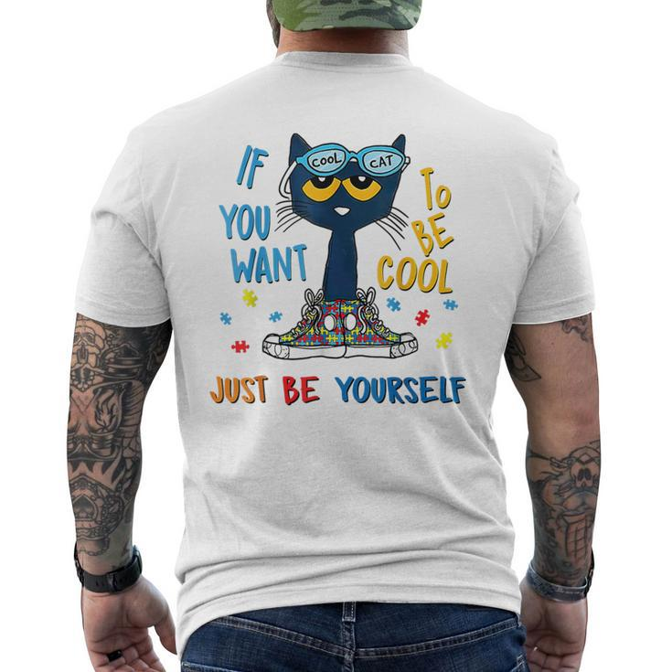 If You Want To Be Cool Just Be Yourself Cat Autism Warrior Men's T-shirt Back Print