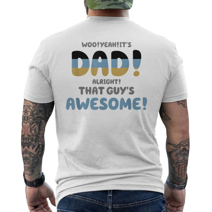 Woo Yeah Its Dad Alright That Guys Awesome Funny  Mens Back Print T-shirt