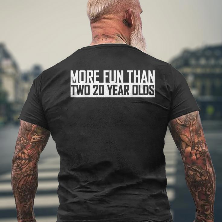 40Th Birthday More Fun Than Two 20 Year Olds Forty Men's Back Print T-shirt Gifts for Old Men