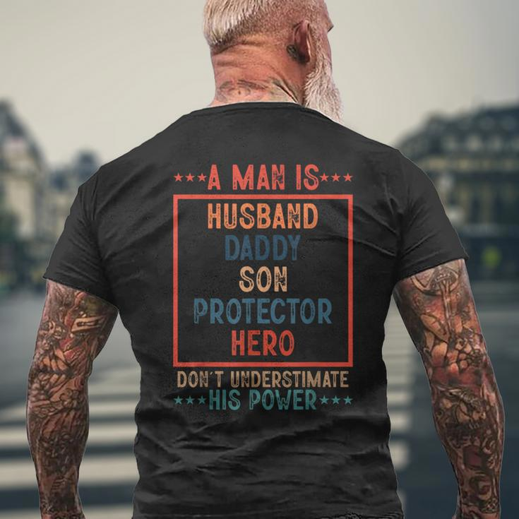 A Man Is Husband Daddy Son Protector Hero Fathers Day Mens Back Print T-shirt Gifts for Old Men