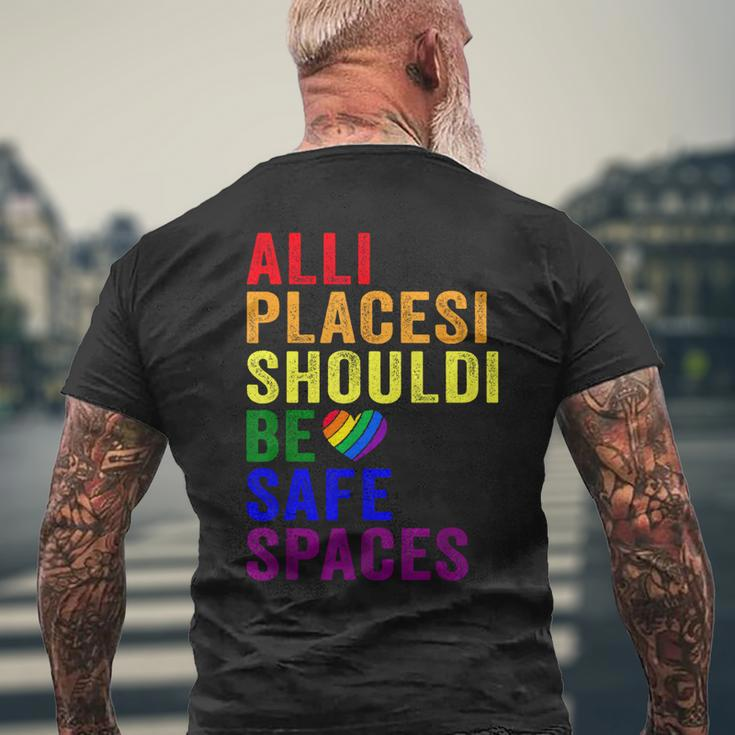 All Places Should Be Safe Spaces Gay Pride Ally Lgbtq Month Mens Back Print T-shirt Gifts for Old Men