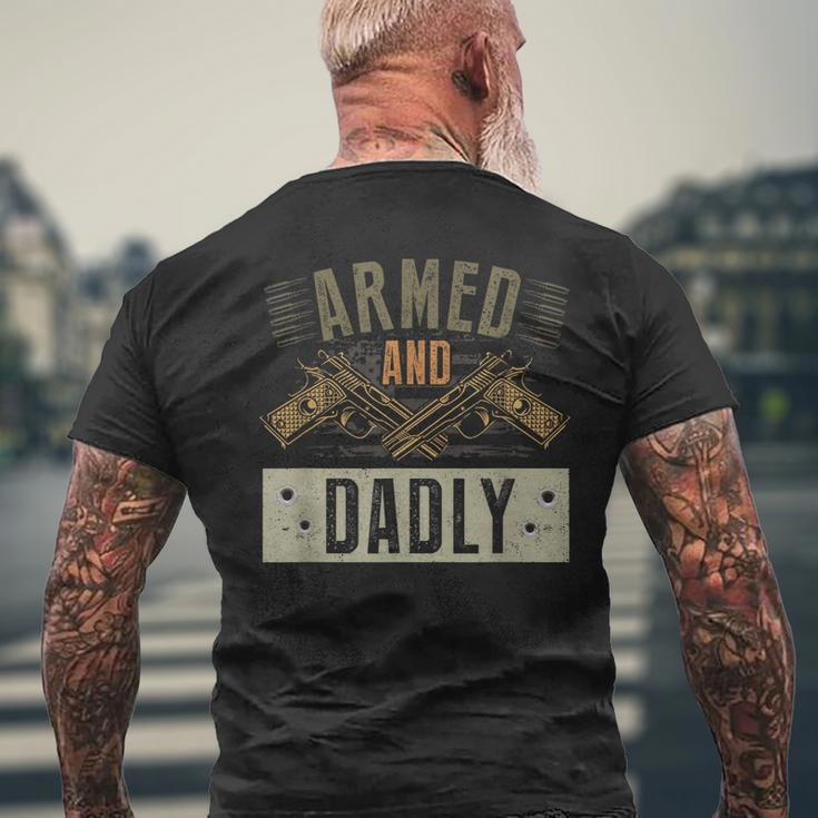 Armed And Dadly Funny Deadly Father For Fathers Day Mens Back Print T-shirt Gifts for Old Men